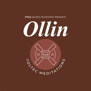 FYCA Sacred Movement presents Ollin: Toltec Meditations