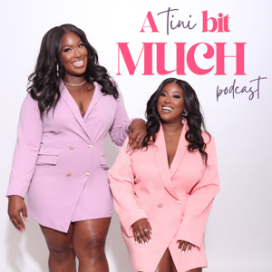 A Tini Bit Much Podcast