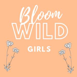 Bloom Wild Podcast