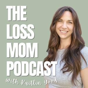 The Loss Mom Podcast