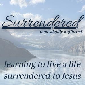 Surrendered (and slightly unfiltered)