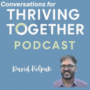 Conversations for Thriving Together Podcast