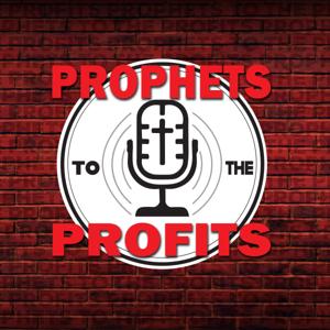 Prophets to the Profits