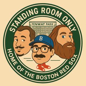 Standing Room Only: A Boston Red Sox Podcast