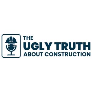 The Ugly Truth About Construction