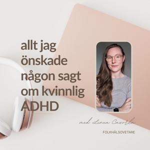Allt jag önskade någon sagt om kvinnlig ADHD