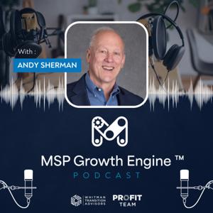 MSP Growth Engine with Andy Sherman