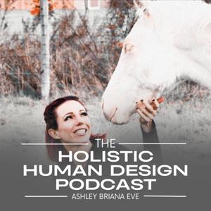 The Holistic Human Design Podcast