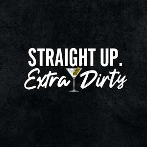 Straight Up Extra Dirty's Podcast