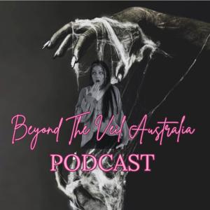 Beyond The Veil Australia Podcast