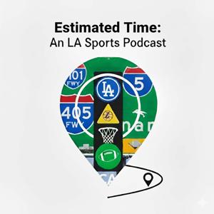 Estimated Time: An LA Sports Podcast