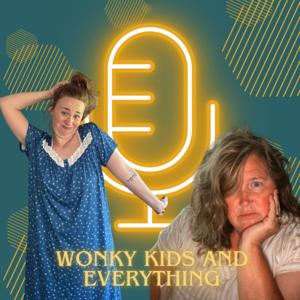 Wonky Kids and Everything