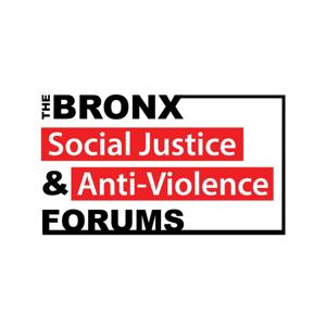 The Bronx Social Justice and Anti-Violence Forum