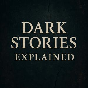 Dark Stories Explained