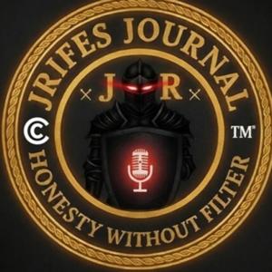 JRifes Journal: Honesty Without Filter