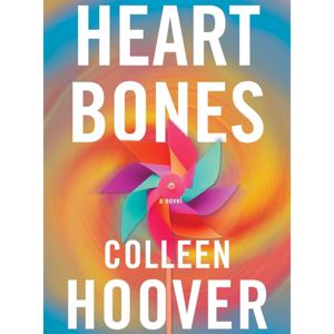 Heart Bones: A Novel  by Colleen Hoover, Book Summary, Podcast, English