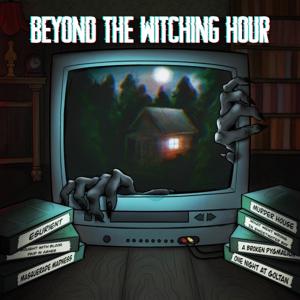 Beyond the Witching Hour