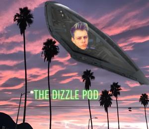 The Dizzle Pod