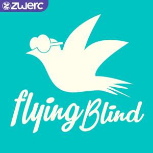 Flying Blind Podcast by Zwerc Media