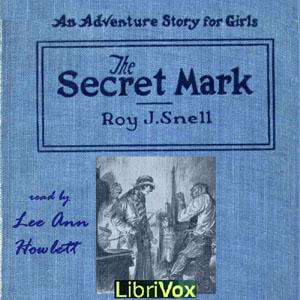 Secret Mark, The by  Roy J. Snell (1878 - 1959)