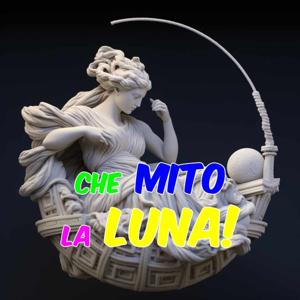 Che mito la Luna!