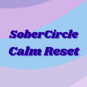 SoberCircle Calm Reset
