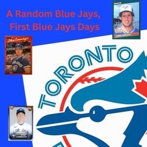 A Random Blue Jays, First Blue Jays Days