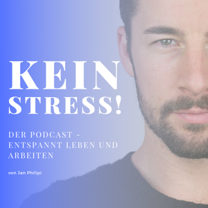 Kein Stress - Der Podcast mit Jan Philippi