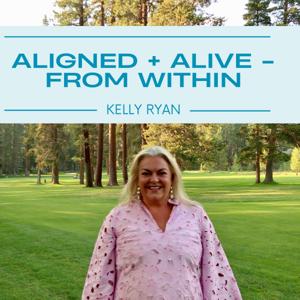Aligned & Alive—from Within