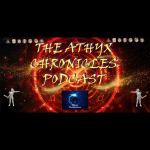THE ATHYX CHRONICLES PODCAST