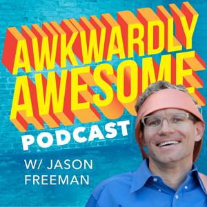 Awkwardly Awesome Podcast w/ Jason Freeman