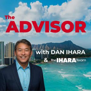 The Advisor with Dan Ihara & the Ihara Team