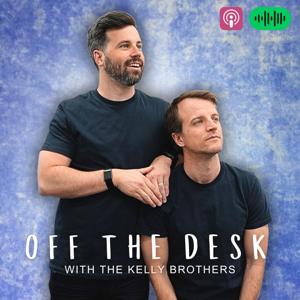 Off The Desk w/ The Kelly Brothers