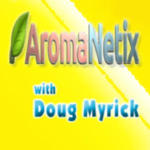 AromaNetix with Doug Myrick