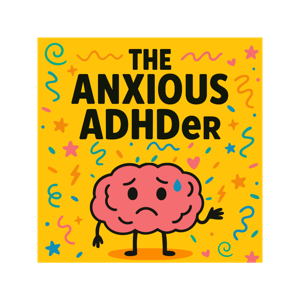 The Anxious ADHDer