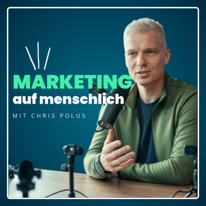 Marketing auf menschlich – Dein Weg zu mehr Sichtbarkeit, einem gesunden Mindset und mehr Kunden online