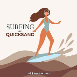 Surfing the Quicksand