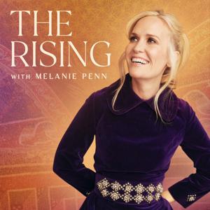 The Rising Podcast with Melanie Penn