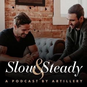 Slow & Steady — A Podcast by ARTILLERY