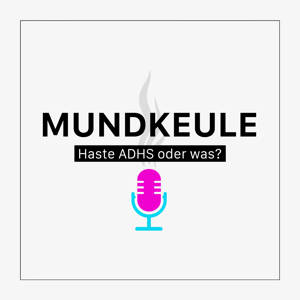 MUNDKEULE - Haste ADHS oder was?