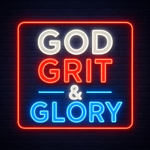 God, Grit, and Glory