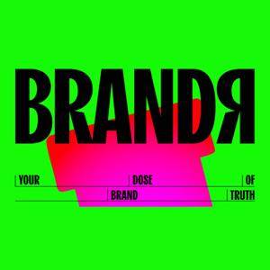 BRANDR | Your Dose of Brand Truth