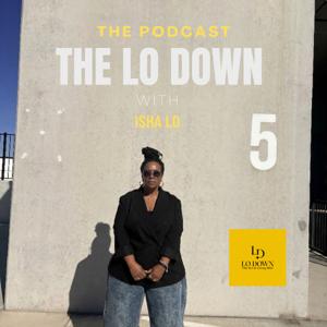 The Lo Down with Isha Lo®
