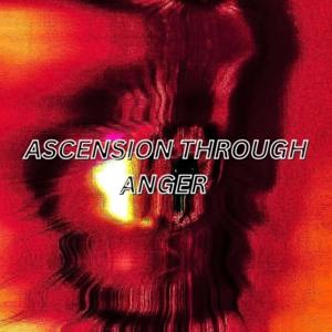 Ascension Through Anger