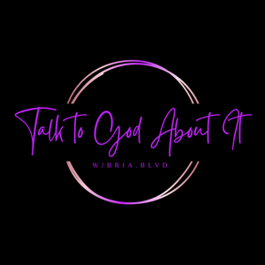 Talk To God About It