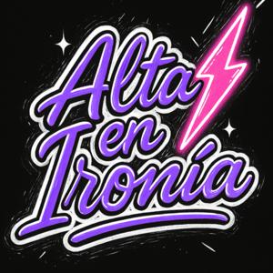 Alta en Ironía ⚡
