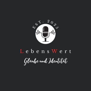 LebensWert: Glaube und Identität