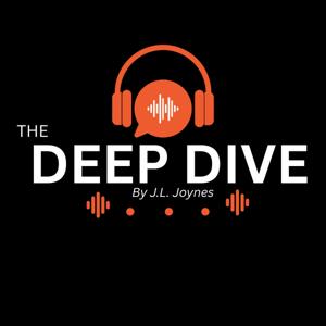 The Deep Dive Podcast; Good, Better, Best