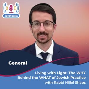 Living with Light: The WHY Behind the WHAT of Jewish Practice