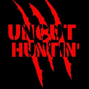 UNCUT HUNTIN PODCAST:
